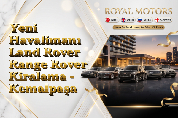 Yeni Havalimanı Land Rover Range Rover Kiralama - Kemalpaşa