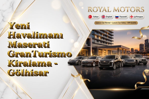 Yeni Havalimanı Maserati GranTurismo Kiralama - Gölhisar
