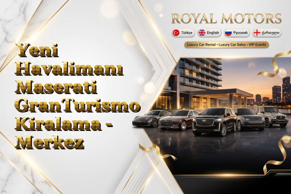 Yeni Havalimanı Maserati GranTurismo Kiralama - Merkez