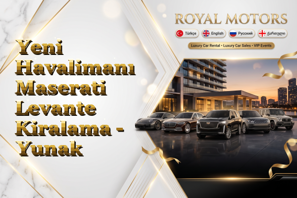 Yeni Havalimanı Maserati Levante Kiralama - Yunak