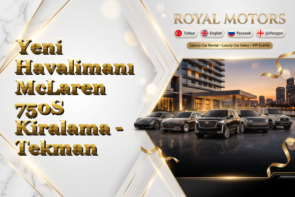 Yeni Havalimanı McLaren 750S Kiralama - Tekman