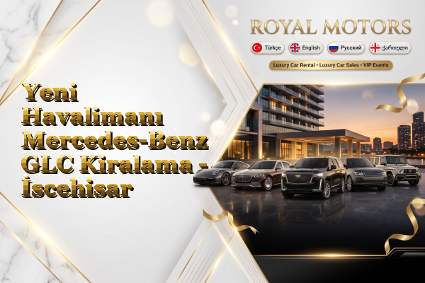 Yeni Havalimanı Mercedes-Benz GLC Kiralama - İscehisar