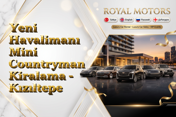 Yeni Havalimanı Mini Countryman Kiralama - Kızıltepe