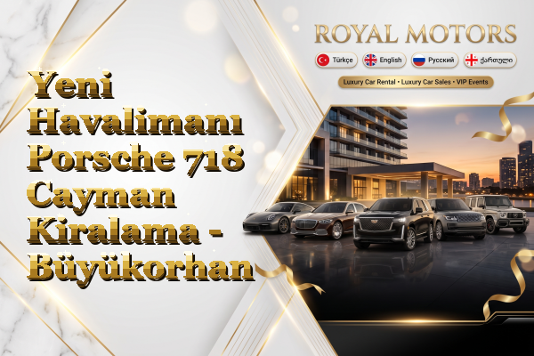 Yeni Havalimanı Porsche 718 Cayman Kiralama - Büyükorhan