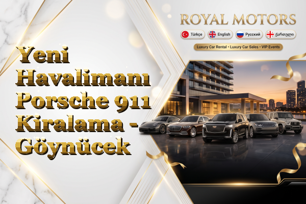 Yeni Havalimanı Porsche 911 Kiralama - Göynücek