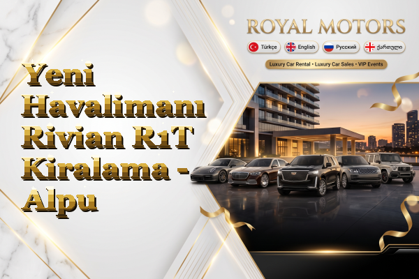 Yeni Havalimanı Rivian R1T Kiralama - Alpu