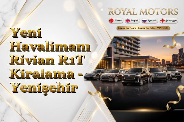 Yeni Havalimanı Rivian R1T Kiralama - Yenişehir