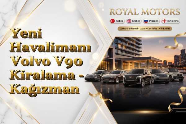 Yeni Havalimanı Volvo V90 Kiralama - Kağızman