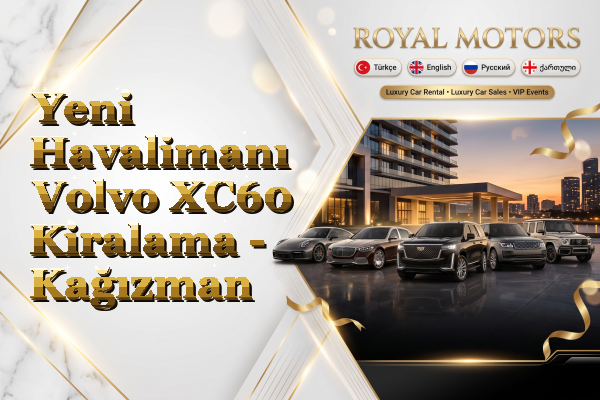 Yeni Havalimanı Volvo XC60 Kiralama - Kağızman