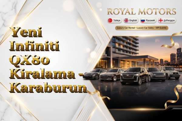 Yeni Infiniti QX80 Kiralama - Karaburun