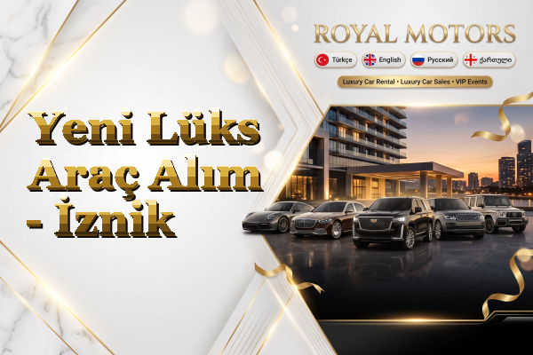 Yeni Lüks Araç Alım - İznik