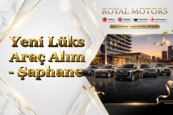 Yeni Lüks Araç Alım - Şaphane