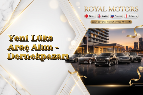 Yeni Lüks Araç Alım - Dernekpazarı