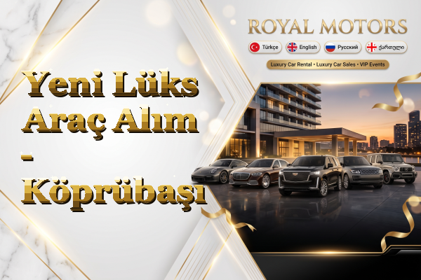 Yeni Lüks Araç Alım - Köprübaşı