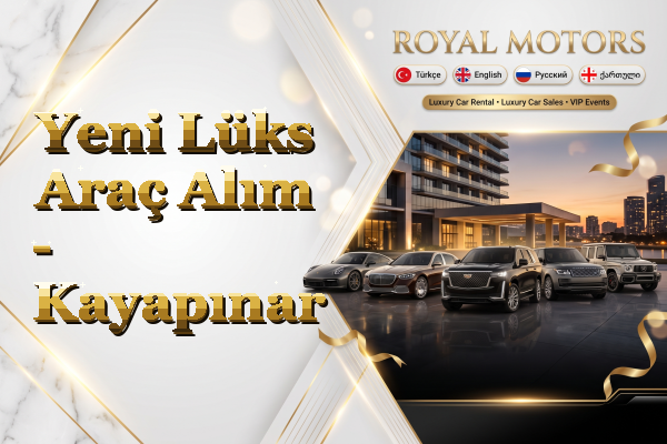 Yeni Lüks Araç Alım - Kayapınar