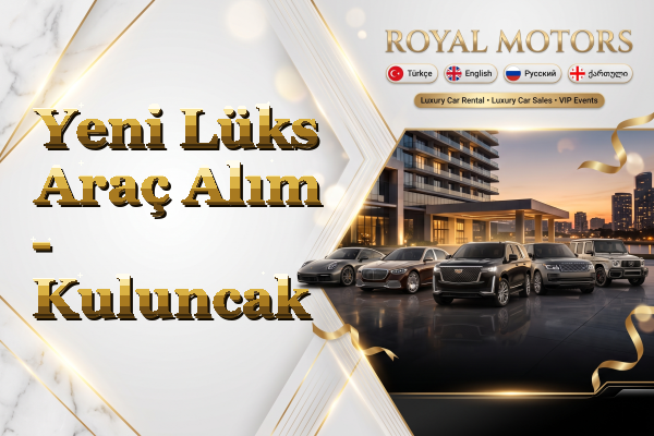 Yeni Lüks Araç Alım - Kuluncak