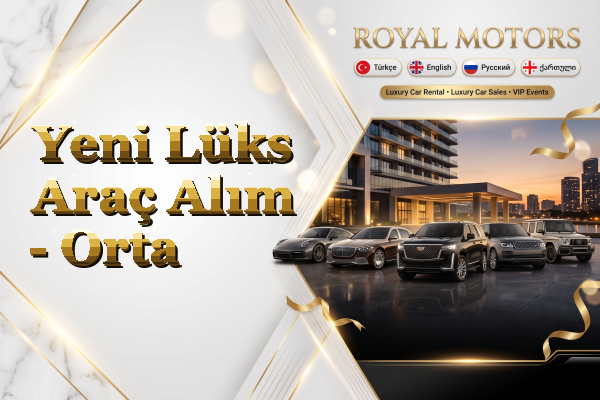 Yeni Lüks Araç Alım - Orta