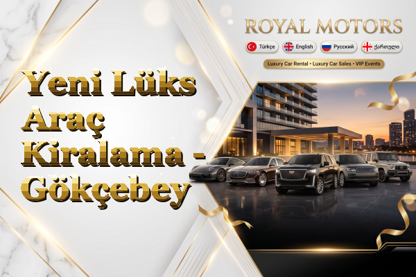 Yeni Lüks Araç Kiralama - Gökçebey