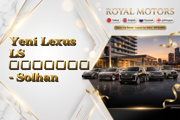 Yeni Lexus LS გაყიდვა - Solhan