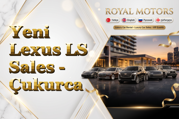 Yeni Lexus LS Sales - Çukurca