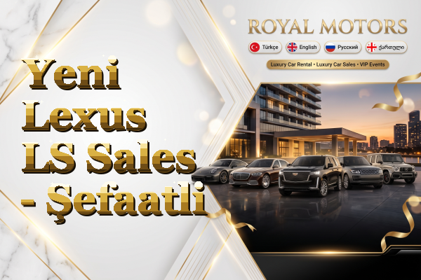 Yeni Lexus LS Sales - Şefaatli