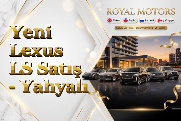 Yeni Lexus LS Satış - Yahyalı
