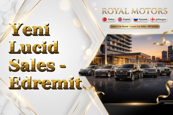 Yeni Lucid Sales - Edremit