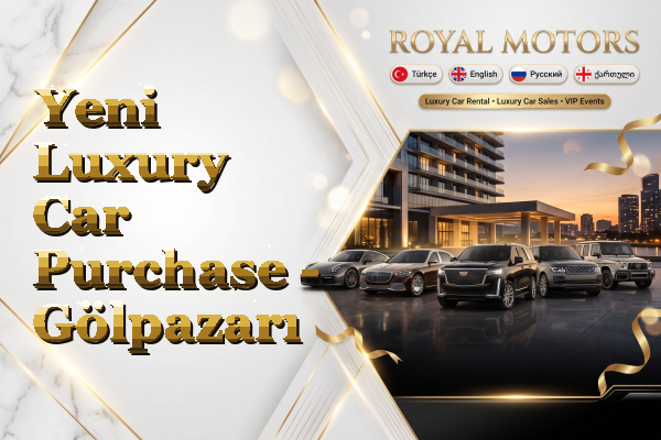 Yeni Luxury Car Purchase - Gölpazarı
