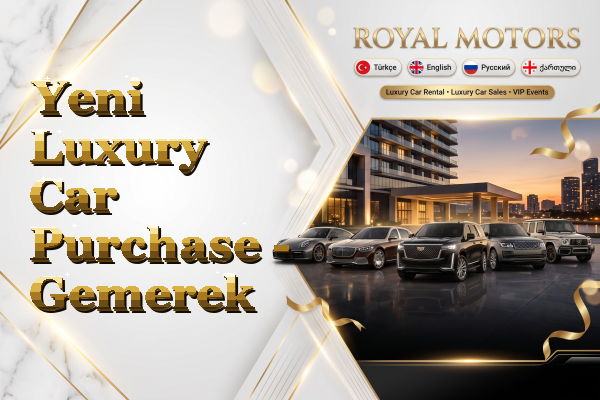 Yeni Luxury Car Purchase - Gemerek