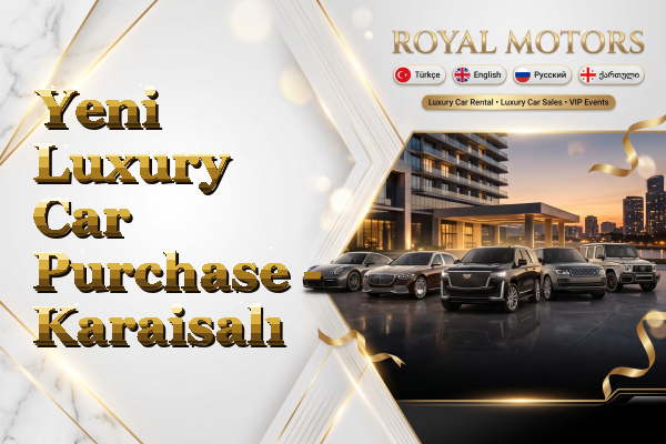 Yeni Luxury Car Purchase - Karaisalı