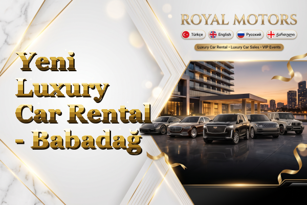 Yeni Luxury Car Rental - Babadağ