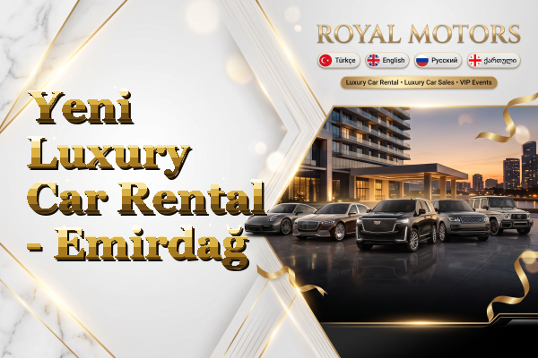 Yeni Luxury Car Rental - Emirdağ