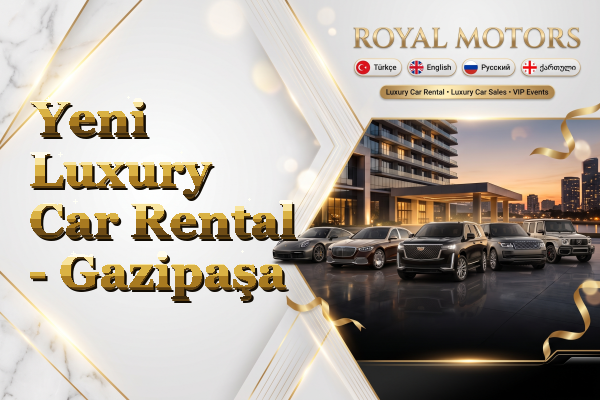 Yeni Luxury Car Rental - Gazipaşa