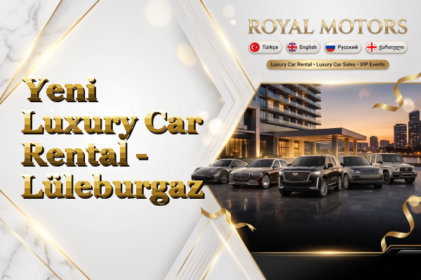 Yeni Luxury Car Rental - Lüleburgaz