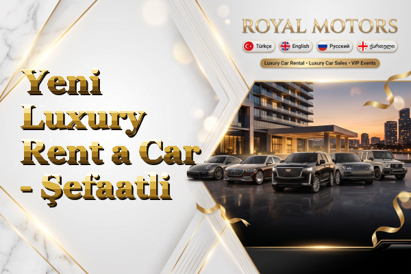 Yeni Luxury Rent a Car - Şefaatli