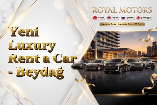 Yeni Luxury Rent a Car - Beydağ