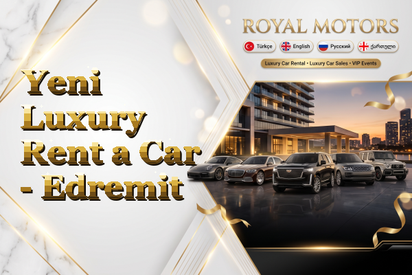 Yeni Luxury Rent a Car - Edremit
