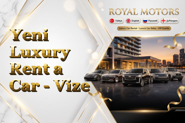 Yeni Luxury Rent a Car - Vize