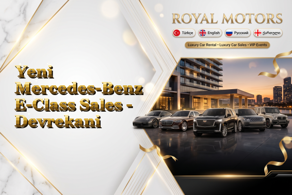 Yeni Mercedes-Benz E-Class Sales - Devrekani