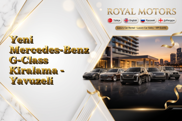 Yeni Mercedes-Benz G-Class Kiralama - Yavuzeli