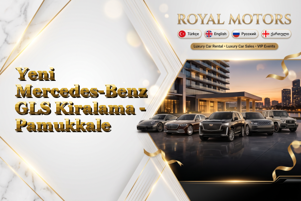 Yeni Mercedes-Benz GLS Kiralama - Pamukkale