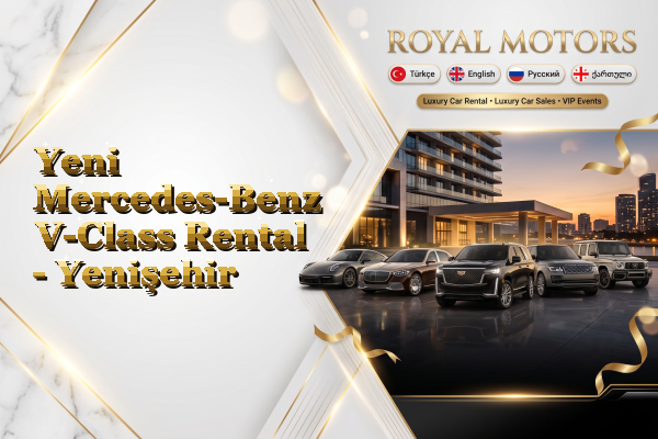 Yeni Mercedes-Benz V-Class Rental - Yenişehir