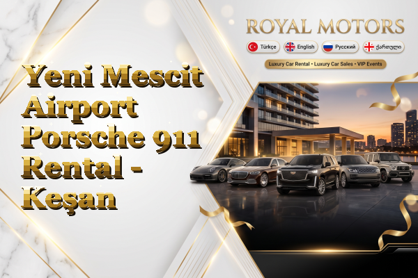 Yeni Mescit Airport Porsche 911 Rental - Keşan