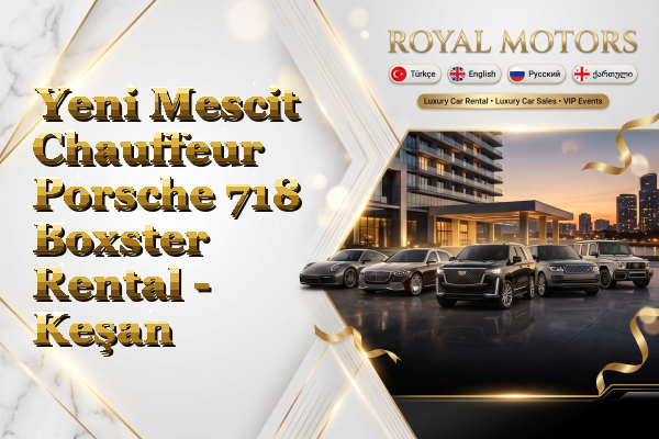 Yeni Mescit Chauffeur Porsche 718 Boxster Rental - Keşan