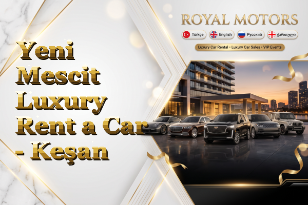 Yeni Mescit Luxury Rent a Car - Keşan