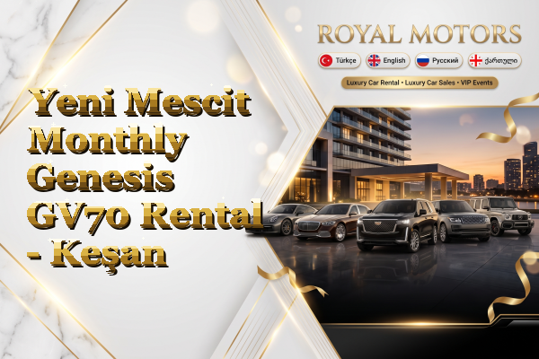 Yeni Mescit Monthly Genesis GV70 Rental - Keşan