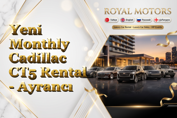 Yeni Monthly Cadillac CT5 Rental - Ayrancı