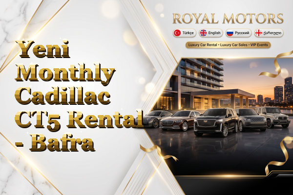 Yeni Monthly Cadillac CT5 Rental - Bafra