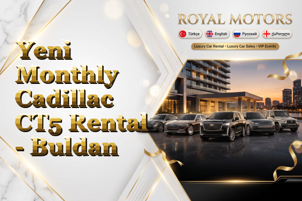 Yeni Monthly Cadillac CT5 Rental - Buldan