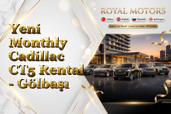 Yeni Monthly Cadillac CT5 Rental - Gölbaşı